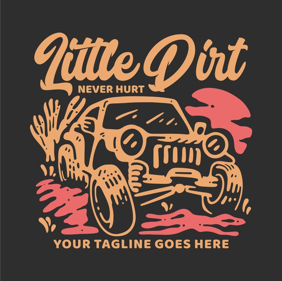 t-shirtdesign lite smuts skadar aldrig med jeepbil och vintageillustration för grå bakgrund vektor