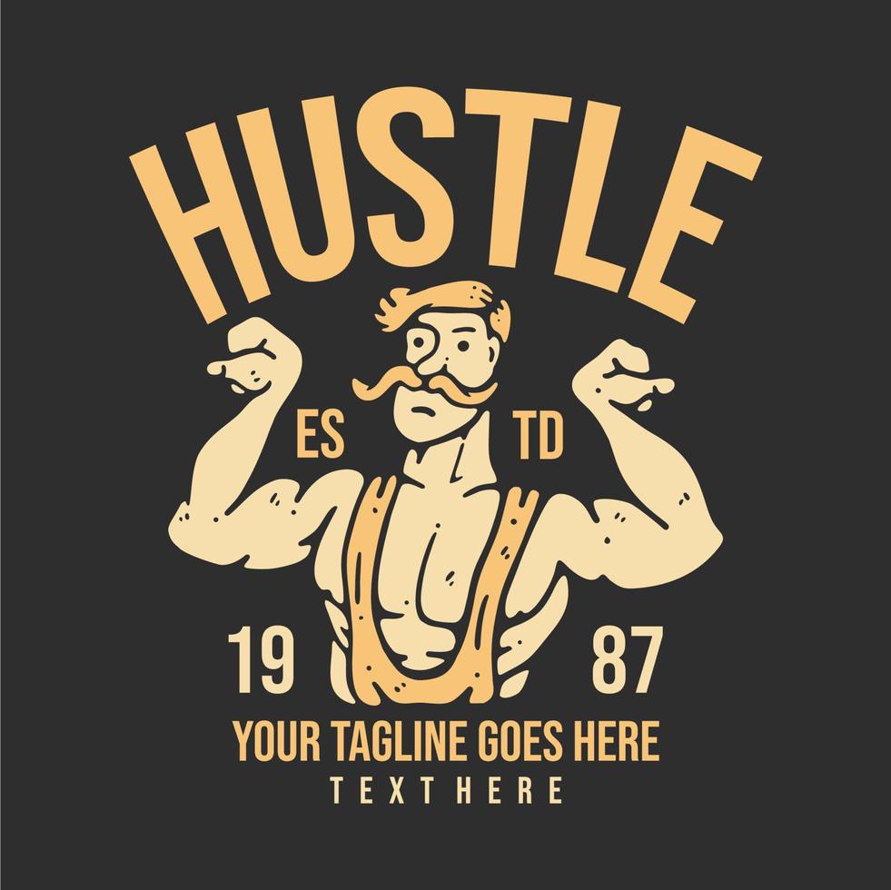 t-shirt design hustle y builder, der biceps-pose mit grauer hintergrundweinleseillustration tut vektor