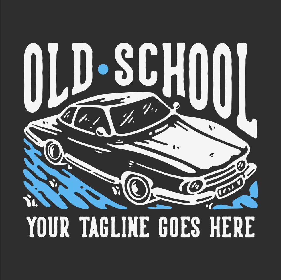 T-Shirt Design alte Schule mit Oldtimer und grauem Hintergrund Vintage Illustration vektor