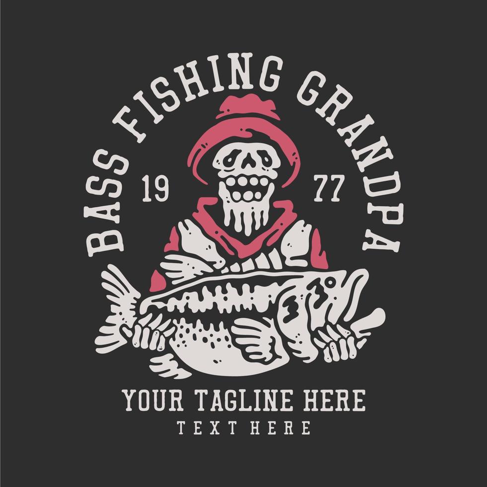 T-Shirt Design Bass Fishing Opa 1977 mit Skelett, das große Bassfische mit grauer Hintergrundweinleseillustration trägt vektor