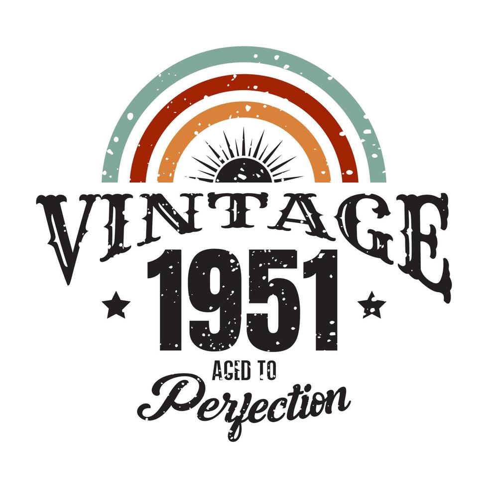 Jahrgang 1951 bis zur Perfektion gealtert, Typografie-Design zum Geburtstag von 1951 vektor