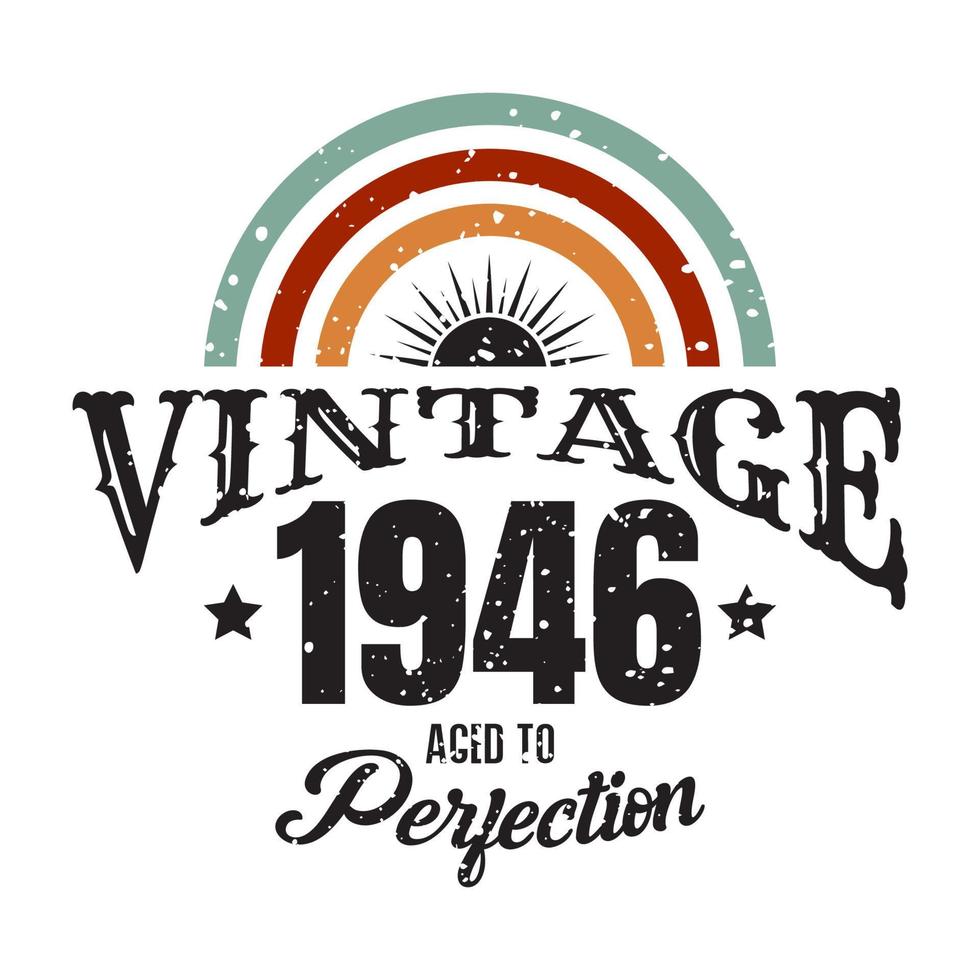 Jahrgang 1946 bis zur Perfektion gealtert, Typografie-Design zum Geburtstag von 1946 vektor