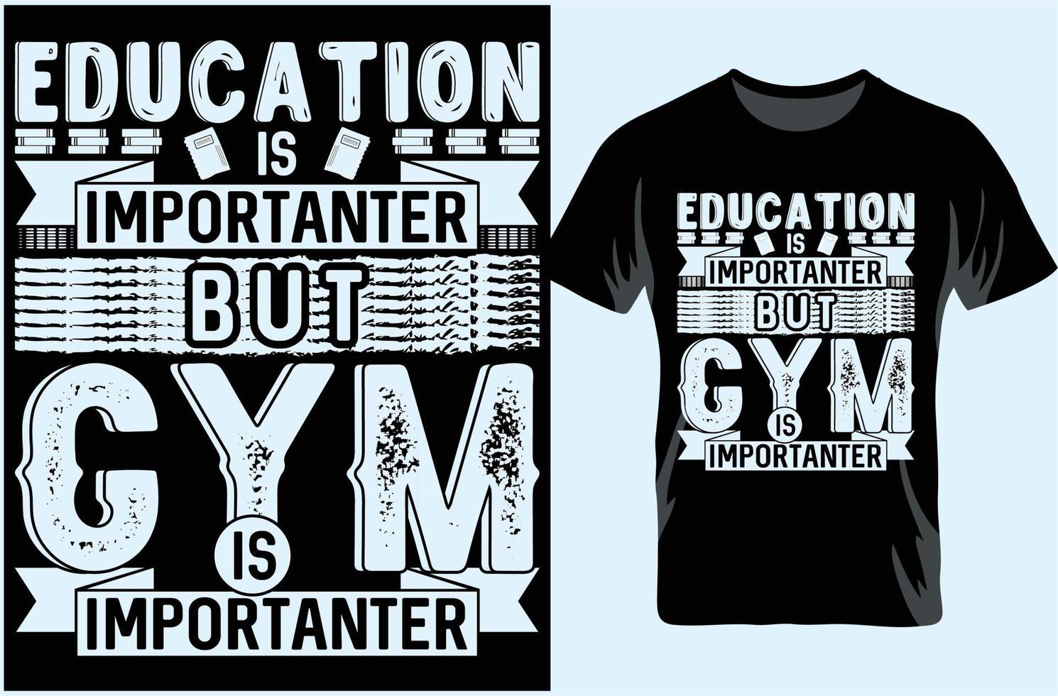 Bildung ist wichtiger, aber Fitnessstudio ist wichtiger. Typografie-T-Shirt-Design. Geschenk für T-Shirt-Liebhaber. vektor