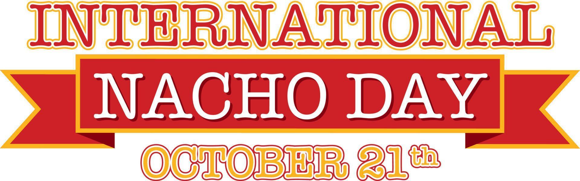 Plakatdesign zum internationalen Nacho-Tag vektor