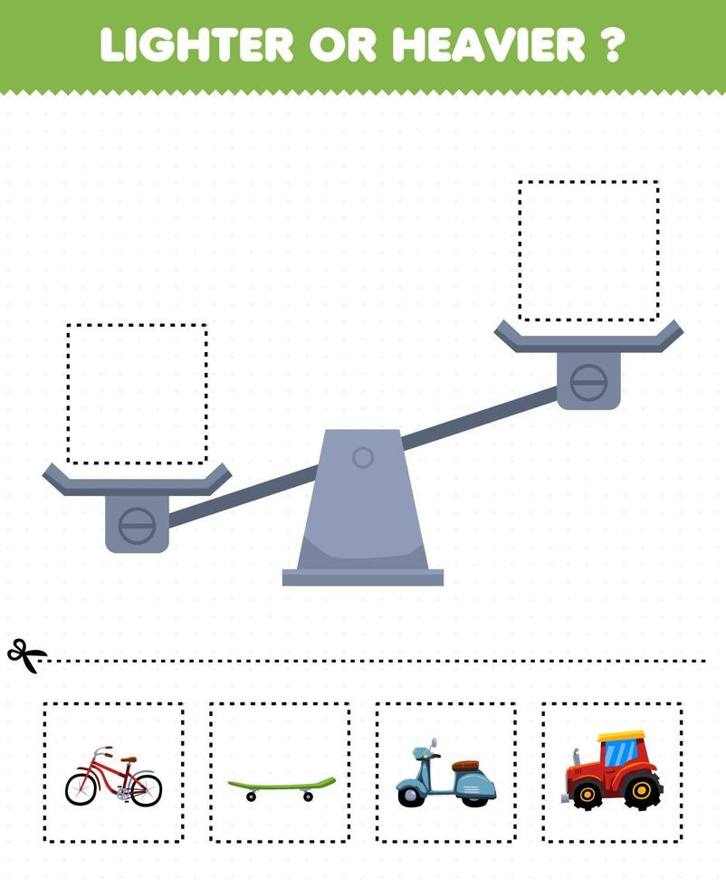 Lernspiel für Kinder leichter oder schwerer Bilder unten ausschneiden und auf die rechte Box mit Cartoon Transport Fahrrad Skateboard Roller Traktor kleben vektor