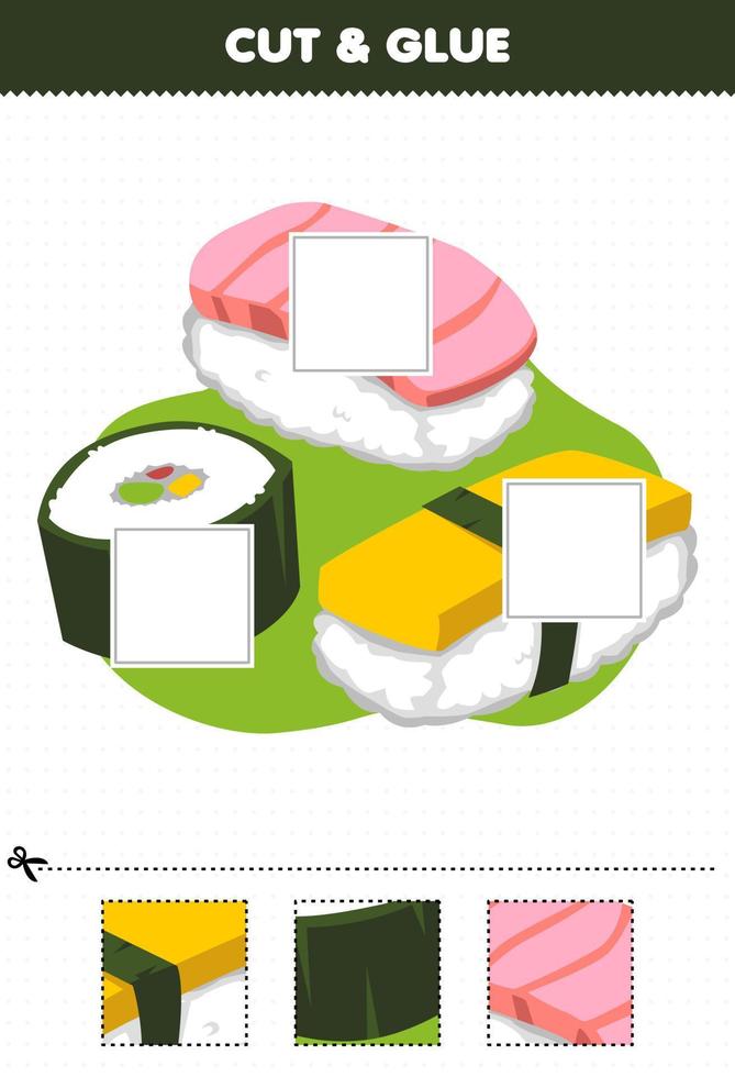 bildungsspiel für kinder schneiden und kleben schneiden sie teile von niedlichen cartoon-essen japanisches sushi und kleben sie druckbares arbeitsblatt vektor