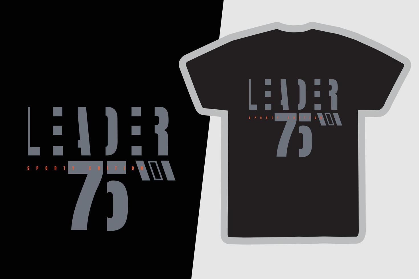 Leader-Typografie-Slogan für Print-T-Shirt-Design vektor