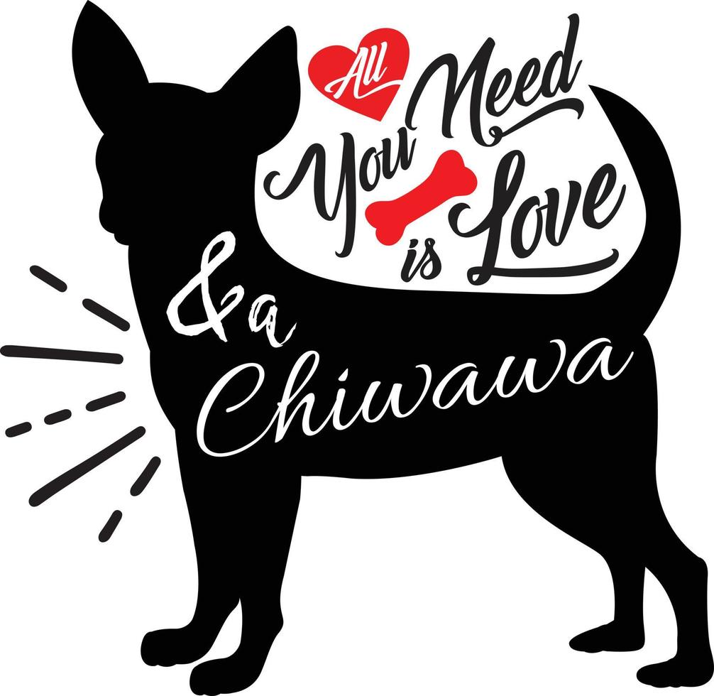 Citat om hundmamma. allt du behöver är kärlek och en chiwawa. hund och husdjur älskare. vektor