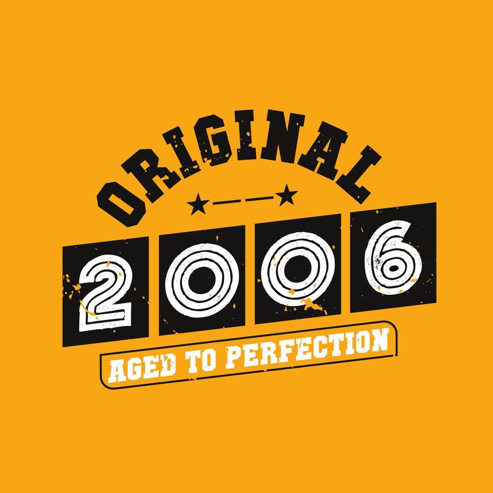 Original 2006 bis zur Perfektion gereift. 2006 Vintager Retro-Geburtstag vektor