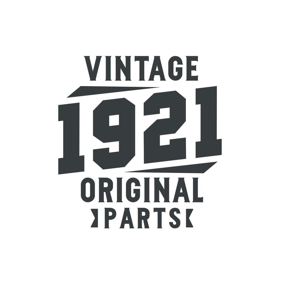 född 1921 vintage retro födelsedag, årgång 1921 originaldelar vektor