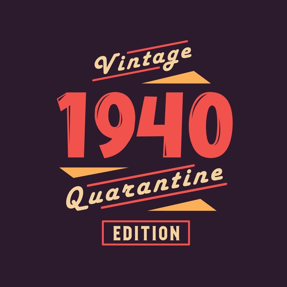 Jahrgang 1940 Quarantäneausgabe. 1940 Vintager Retro-Geburtstag vektor