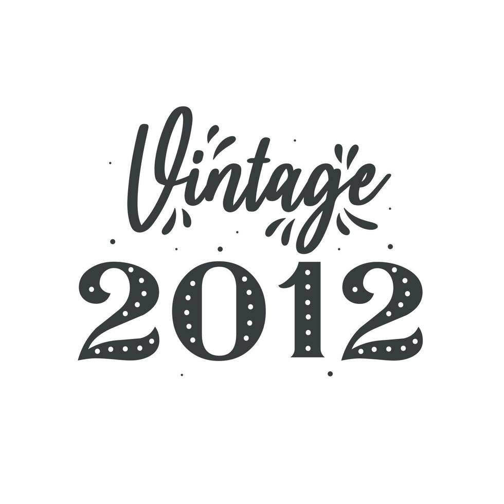 geboren 2012 vintage retro geburtstag, vintage 2012 vektor