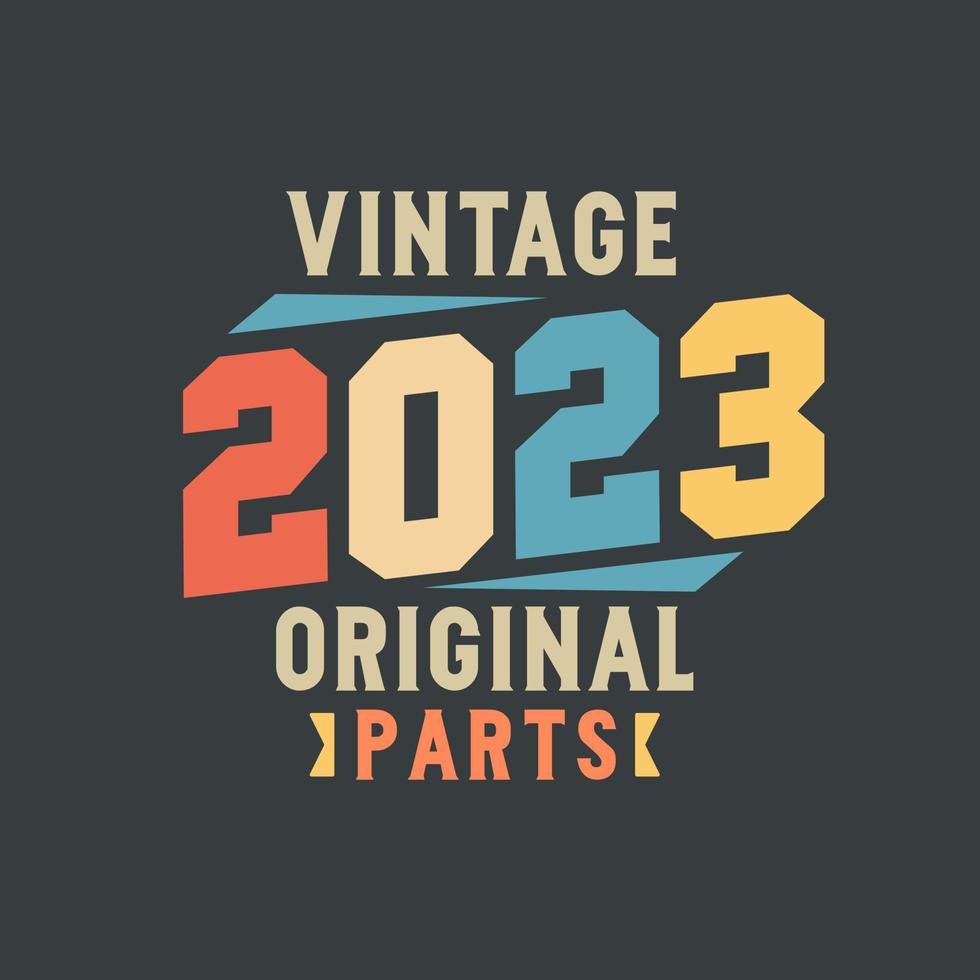 Jahrgang 2023 Originalteile. 2023 Vintager Retro-Geburtstag vektor