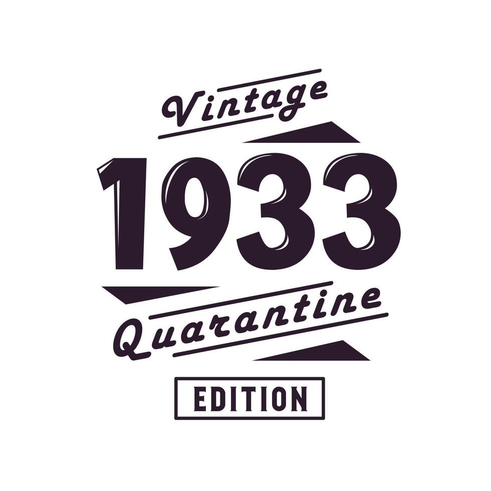 geboren 1933 vintage retro geburtstag, vintage 1933 quarantäneausgabe vektor