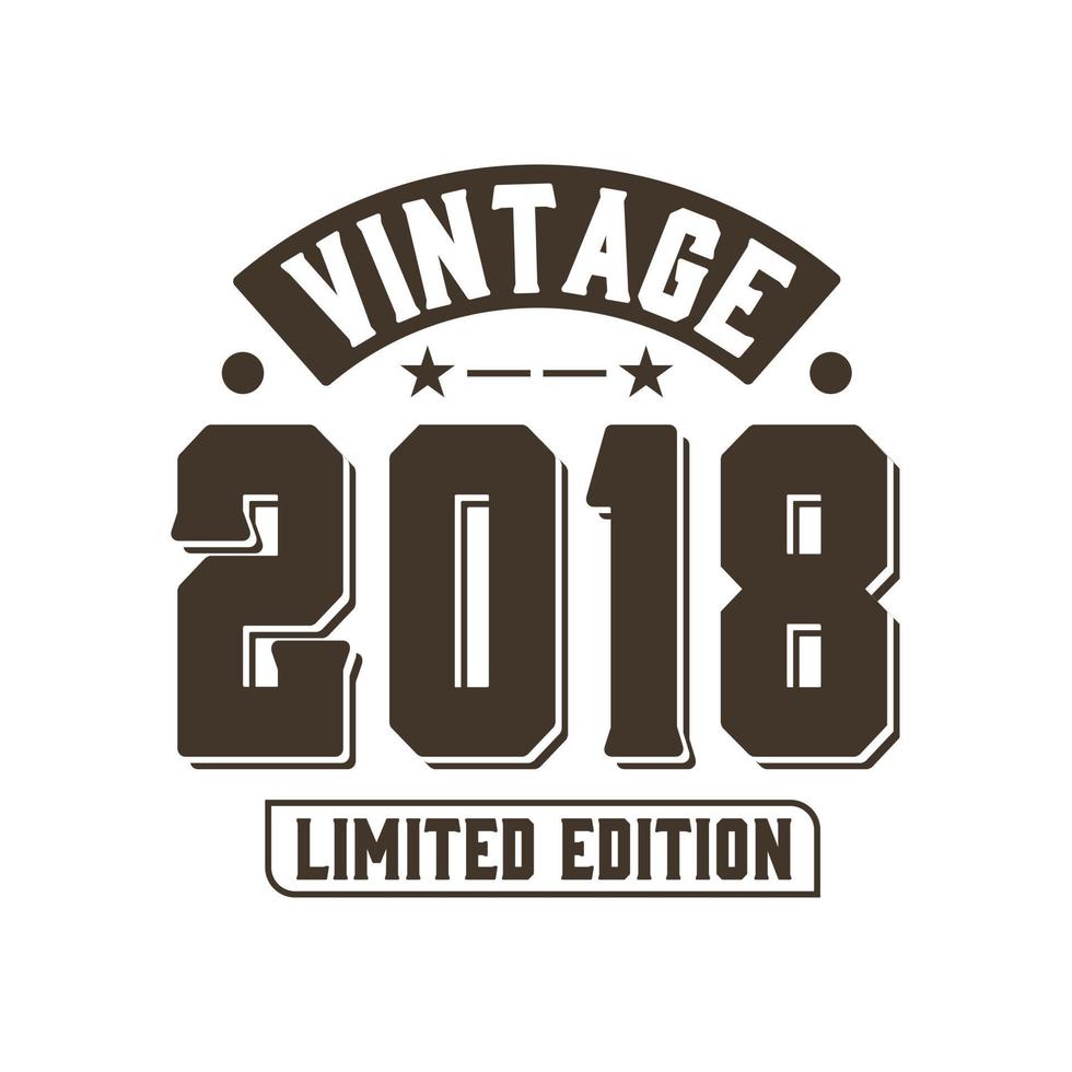 geboren 2018 vintage retro geburtstag, vintage 2018 limitierte auflage vektor