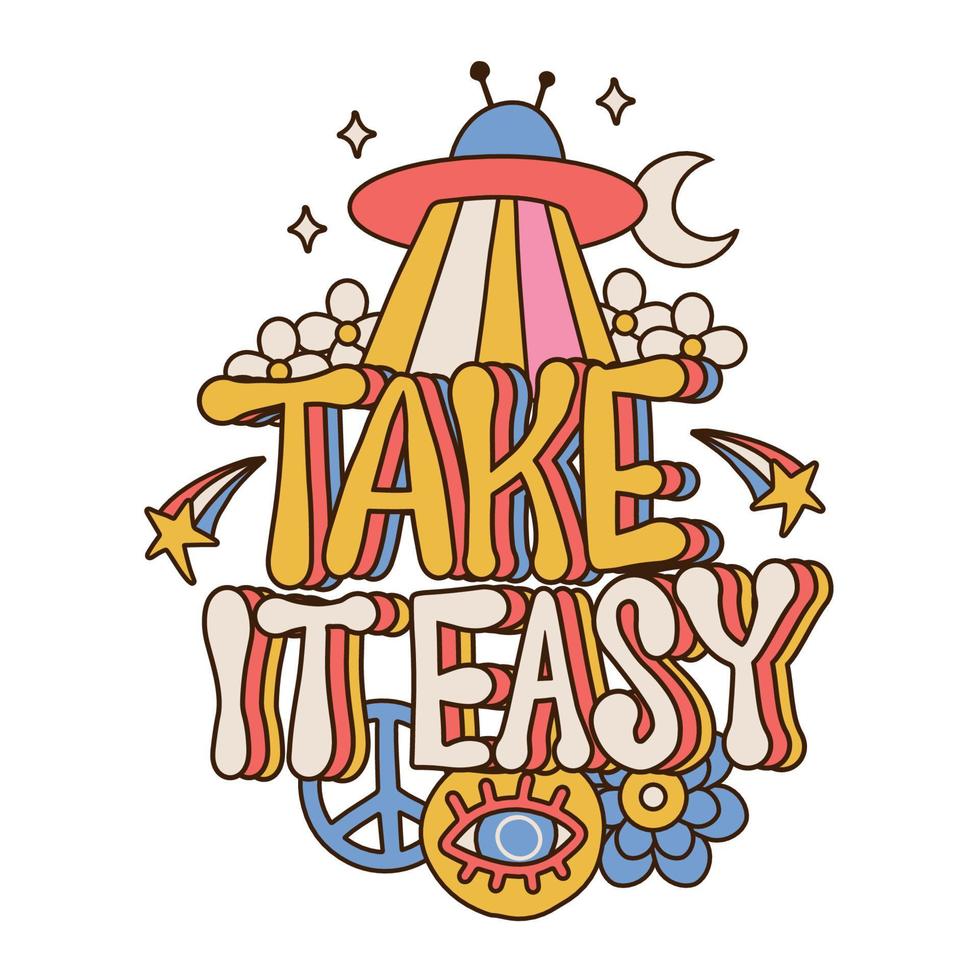 Take it easy - Schriftzug mit Retro-Grafik, Boho-Hippie-Design, positiver Botschaftssatz. Plakat- oder Aufkleberkunst, typografische Vektorillustration der lustigen Weinleseschriftart. vektor