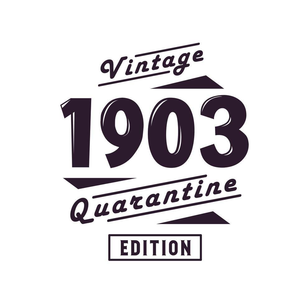 född 1903 vintage retro födelsedag, årgång 1903 karantän edition vektor