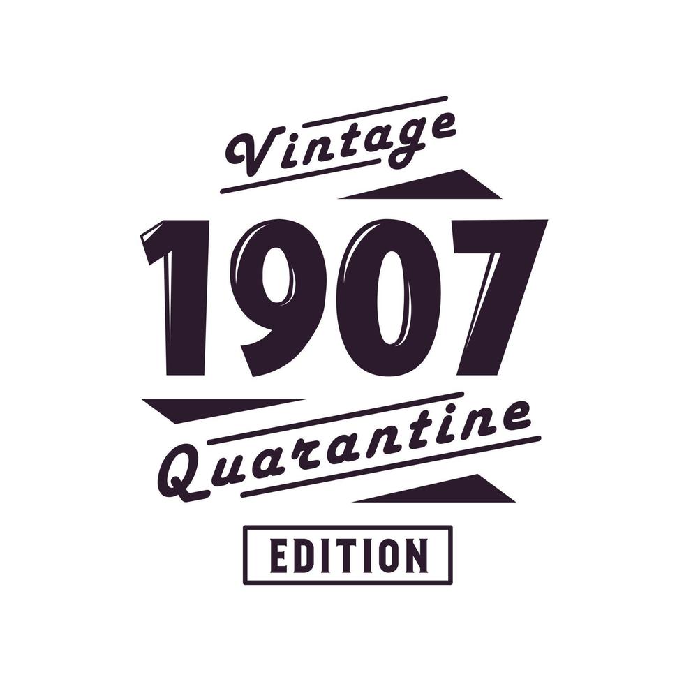 geboren 1907 vintage retro geburtstag, vintage 1907 quarantäneausgabe vektor