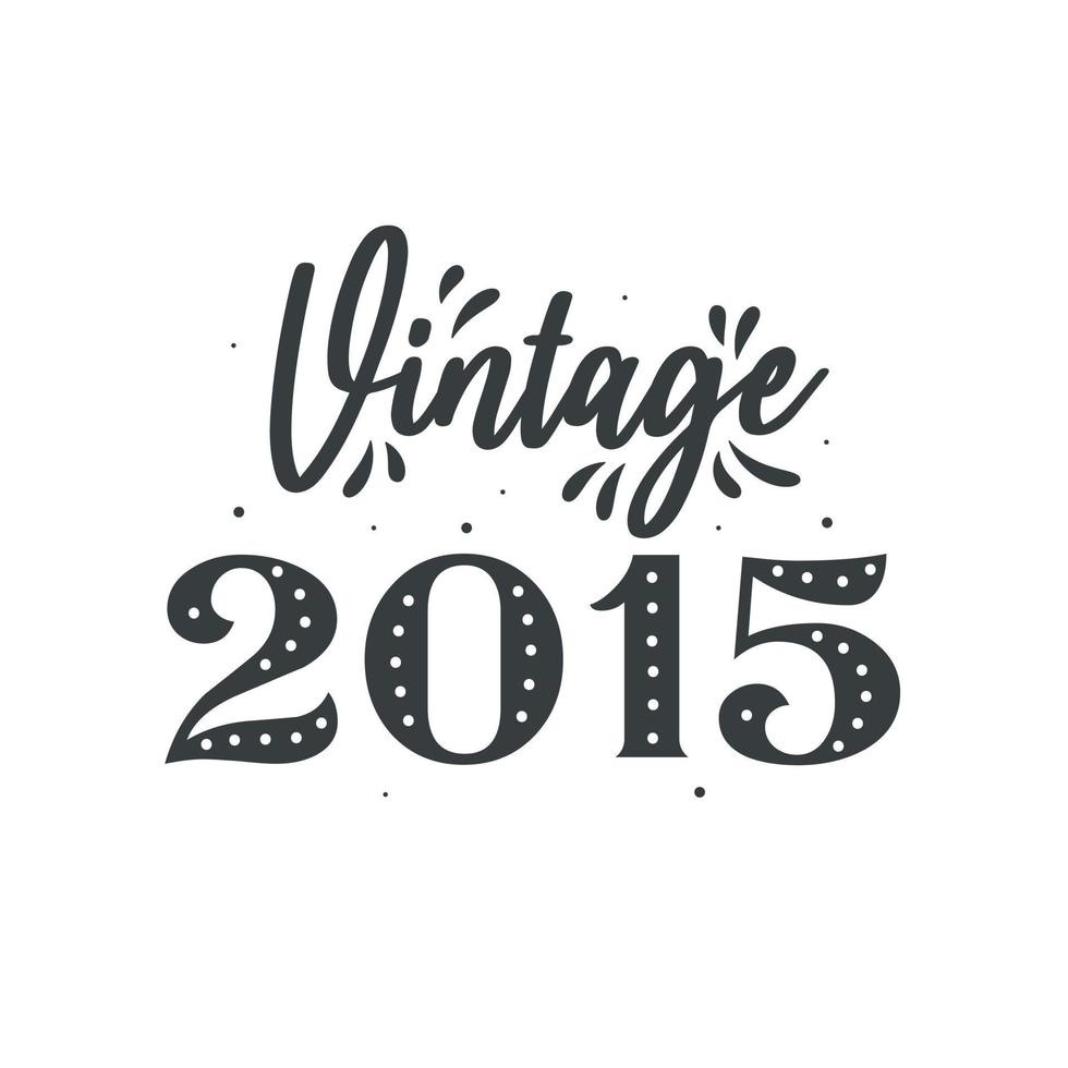 geboren 2015 vintage retro geburtstag, vintage 2015 vektor