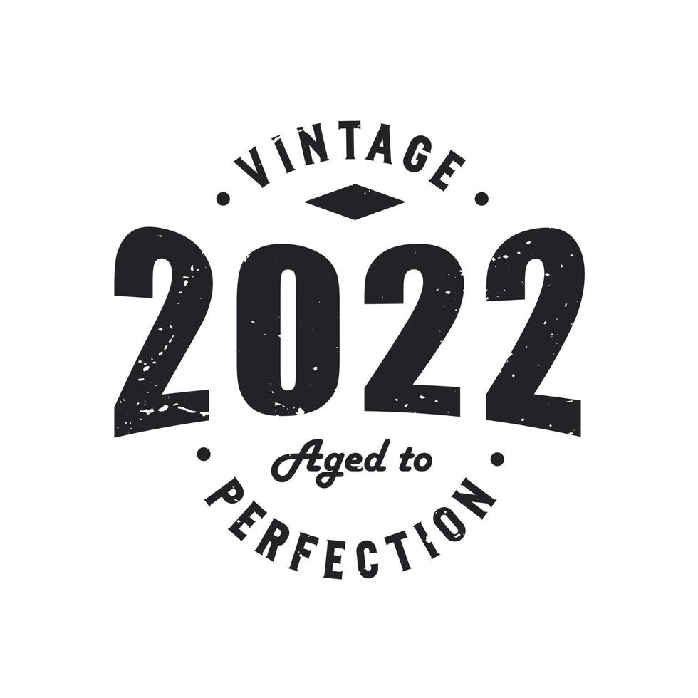 född 2022 vintage retro födelsedag, årgång 2022 åldrad till perfektion vektor