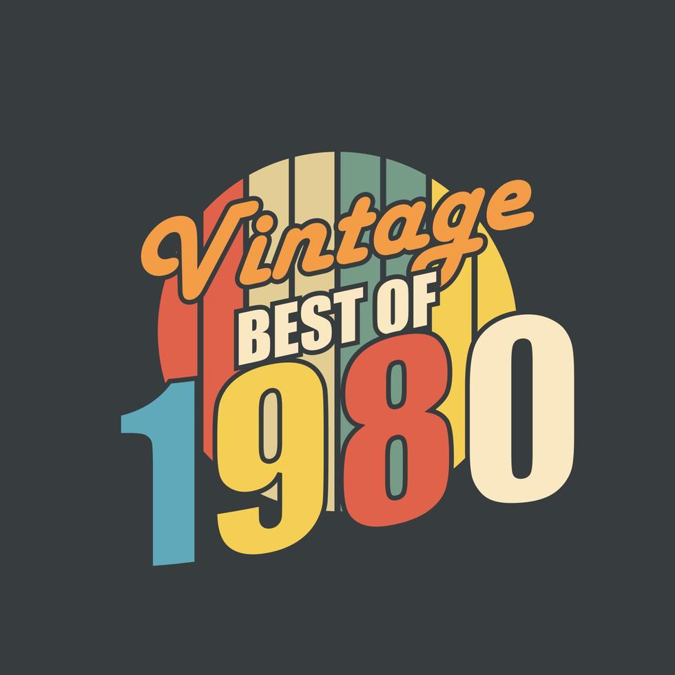 vintage bästa av 1980. 1980 vintage retro födelsedag vektor