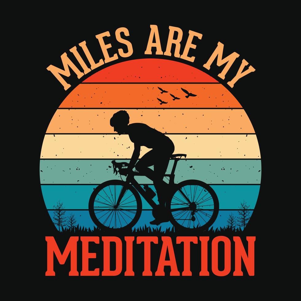 Meilen sind meine Meditation - Radsport-Zitate T-Shirt-Design für Abenteuerliebhaber. vektor