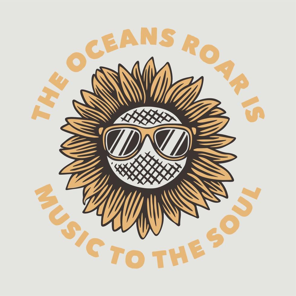 vintage slogan typografi oceanerna brusar är musik till själen för t-shirtdesign vektor
