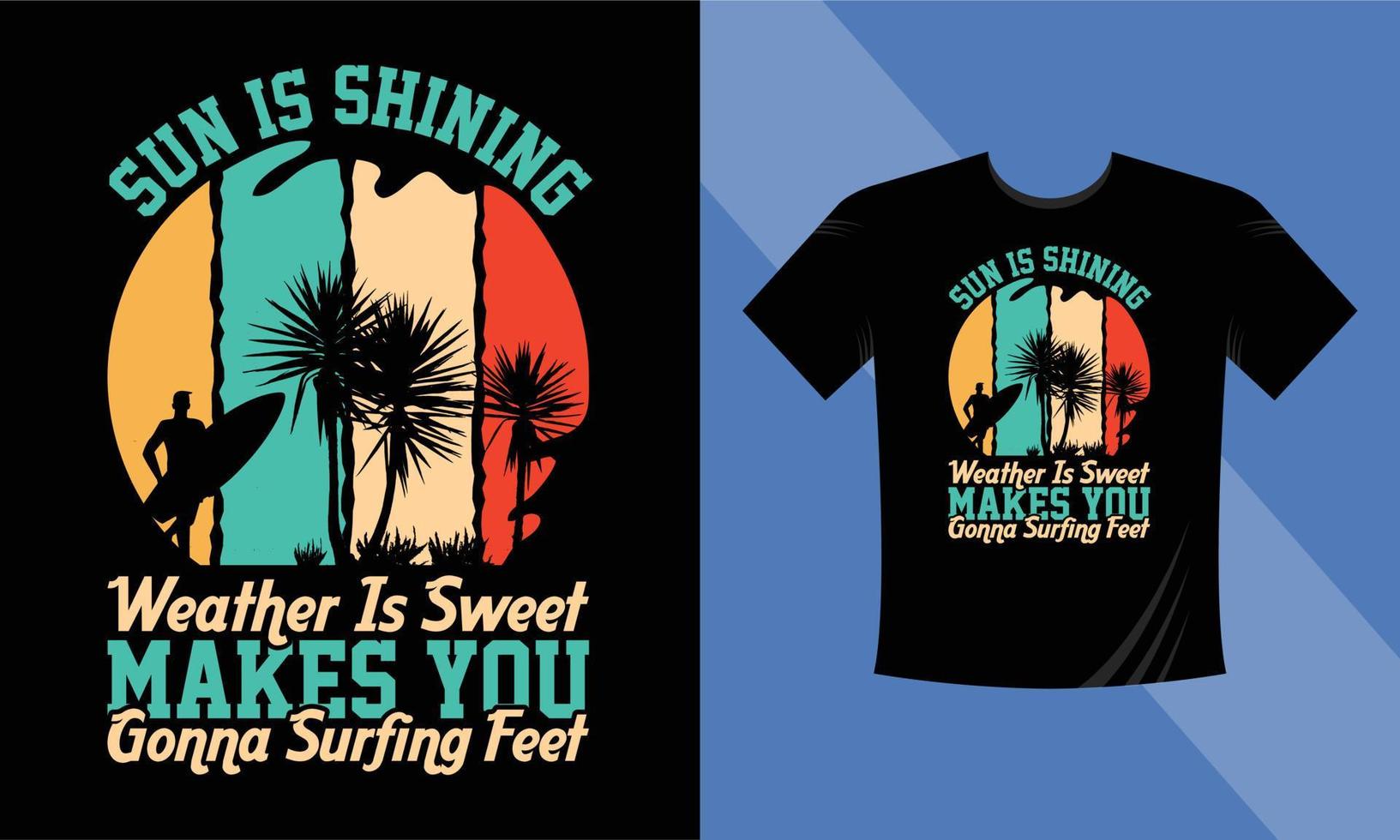 Die Sonne scheint, das Wetter ist süß, macht dich zum Surfen im Fuß-T-Shirt-Design. Sommer Strand T-Shirt Design Vektor eps