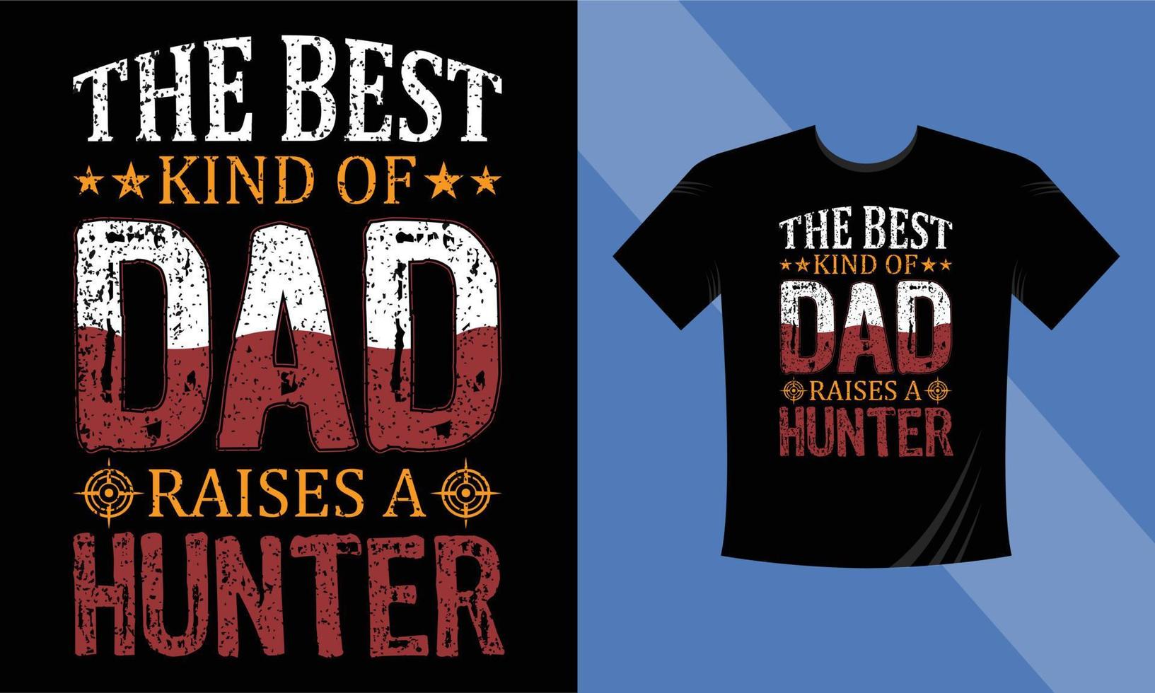 den bästa sortens pappa fostrar en jägare. typografi jakt t-shirt design vektor eps mall, jakt pappa skjorta, pistolhot vektor, stjärnvektor