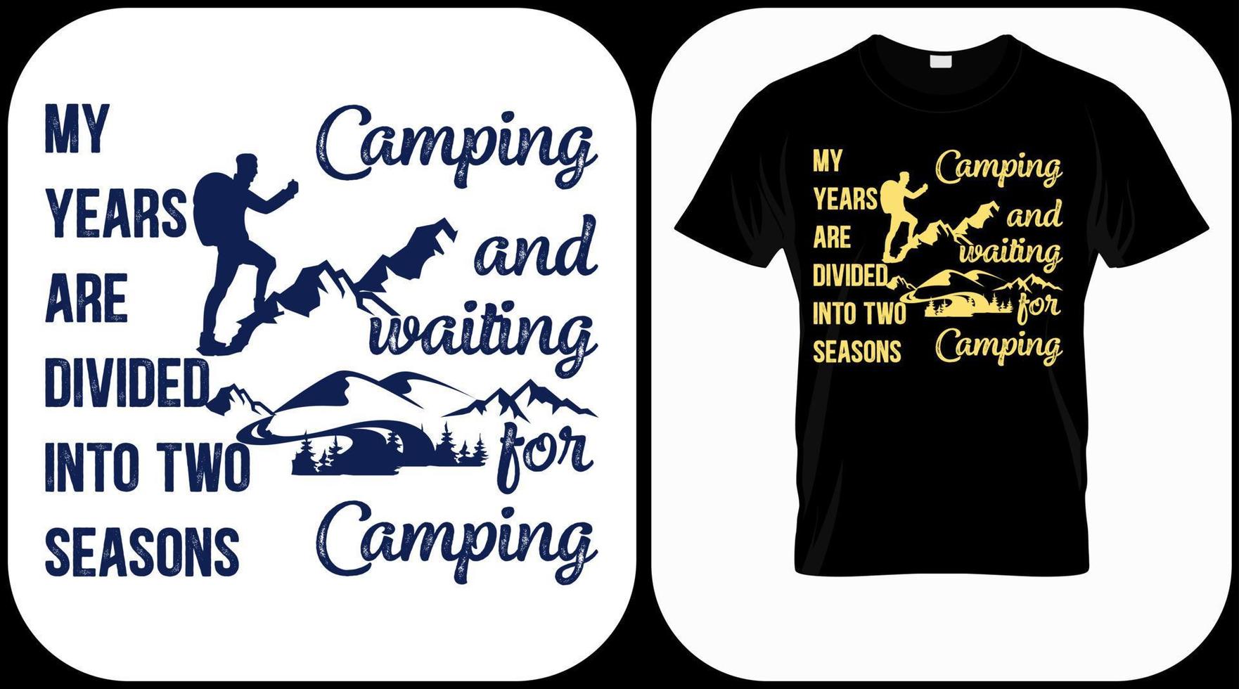 mina år är uppdelade i två årstider - camping och väntar på camping grafik vektor, vintage explorer, äventyr, vildmark. utomhus äventyr citat symbol. perfekt för t-shirttryck, affisch. vektor