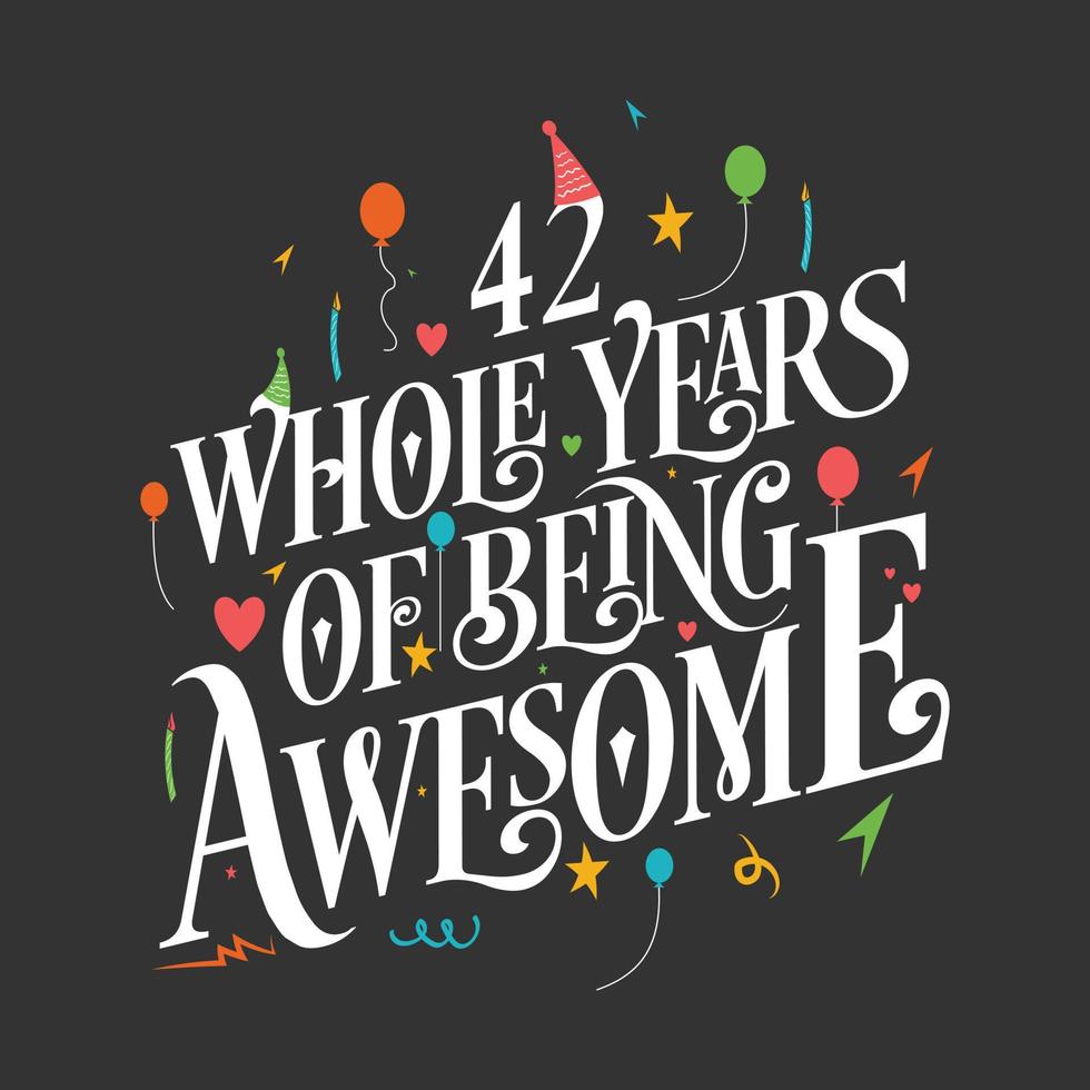 42 Jahre Geburtstag und 42 Jahre Hochzeitstag Typografie-Design, 42 Jahre lang großartig zu sein. vektor