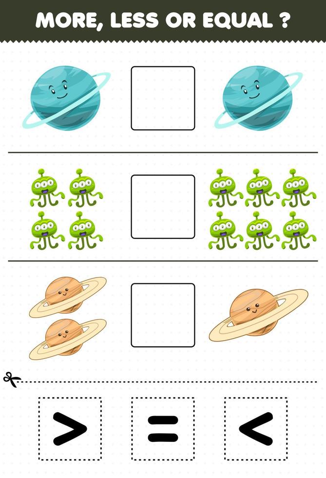 bildungsspiel für kinder mehr weniger oder gleich zählen sie die menge an niedlichem cartoon sonnensystem uranus saturn planet alien dann schneiden und kleben schneiden sie das richtige zeichen vektor