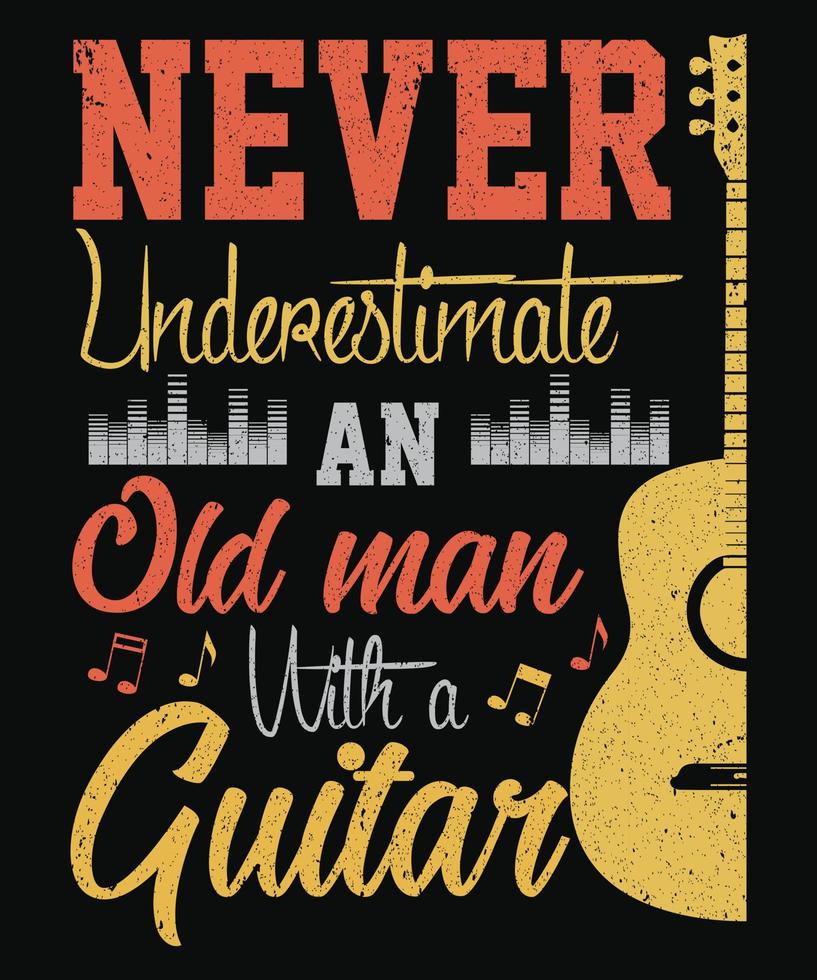 Unterschätzen Sie niemals einen alten Mann mit einem Gitarren-T-Shirt-Design für Gitarrenliedmusik vektor