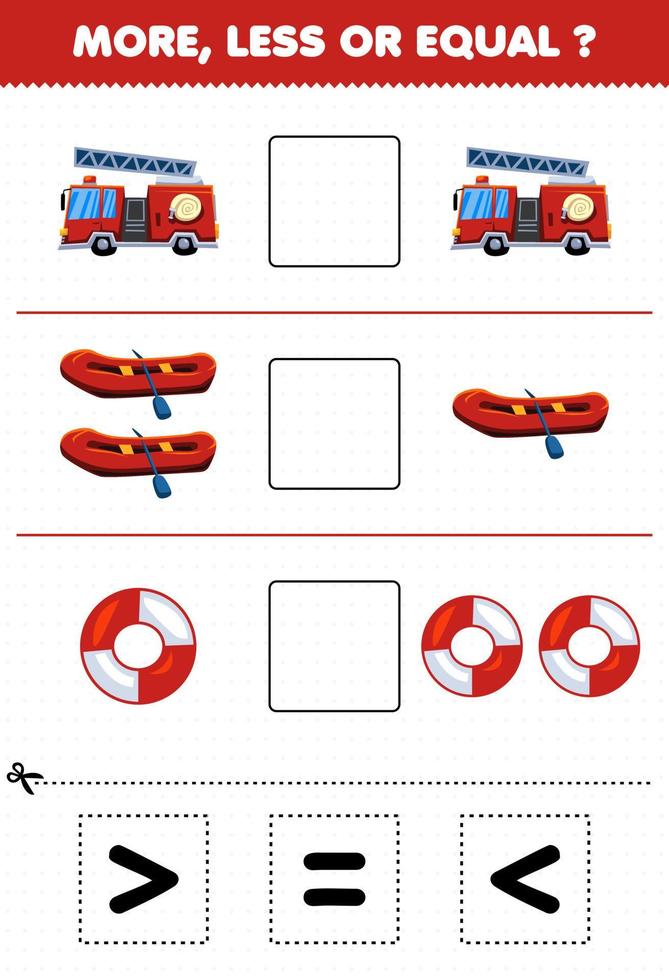 bildungsspiel für kinder mehr weniger oder gleich zählen sie die menge an cartoon rettungstransport feuerwehrauto schlauchboot rettungsring dann schneiden und kleben schneiden sie das richtige zeichen vektor