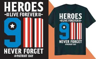 Helden leben für immer, vergessen Sie niemals das Patriot-Day-T-Shirt-Design vektor