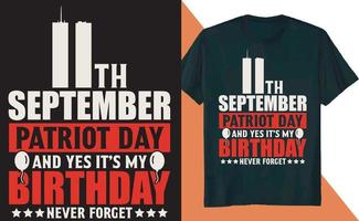 11. september patriot tag und ja es ist mein geburtstag t shirt design vektor