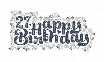 27. alles gute zum geburtstag schriftzug, 27 jahre geburtstag schönes typografiedesign mit punkten, linien und blättern. vektor