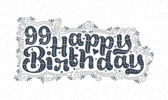 99:e grattis på födelsedagen bokstäver, 99 års födelsedag vacker typografidesign med prickar, linjer och löv. vektor