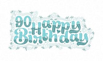 90:e grattis på födelsedagen bokstäver, 90 år födelsedag vacker typografidesign med aqua prickar, linjer och löv. vektor