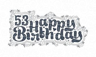 53. alles gute zum geburtstag schriftzug, 53 jahre geburtstag schönes typografiedesign mit punkten, linien und blättern. vektor