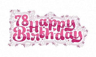 78:e födelsedagsbokstäver, 78 års födelsedag vacker typografidesign med rosa prickar, linjer och löv. vektor