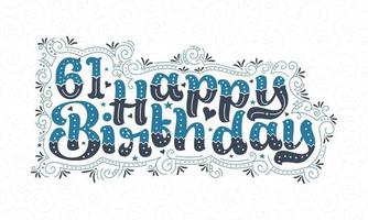61:a grattis på födelsedagen bokstäver, 61 års födelsedag vacker typografidesign med blå och svarta prickar, linjer och löv. vektor