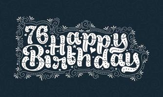 76:e grattis på födelsedagen bokstäver, 76 år födelsedag vacker typografidesign med prickar, linjer och löv. vektor