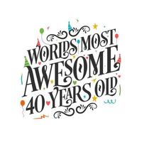 der tollste 40-jährige der Welt - 40-Geburtstagsfeier mit wunderschönem kalligrafischem Schriftdesign. vektor