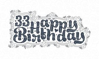 33. alles gute zum geburtstag schriftzug, 33 jahre geburtstag schönes typografiedesign mit punkten, linien und blättern. vektor