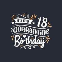 Es ist mein 18. Quarantäne-Geburtstag, 18. Geburtstagsfeier in Quarantäne. vektor