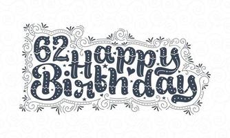 62. alles gute zum geburtstag schriftzug, 62 jahre geburtstag schönes typografiedesign mit punkten, linien und blättern. vektor