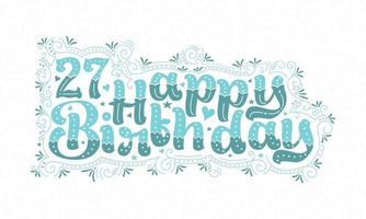 27:e grattis på födelsedagen bokstäver, 27 års födelsedag vacker typografidesign med aqua prickar, linjer och löv. vektor