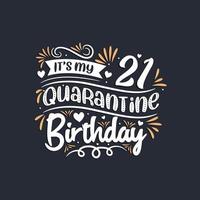 Es ist mein 21. Quarantäne-Geburtstag, 21. Geburtstagsfeier in Quarantäne. vektor