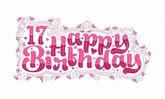 17. alles gute zum geburtstag schriftzug, 17 jahre geburtstag schönes typografiedesign mit rosa punkten, linien und blättern. vektor